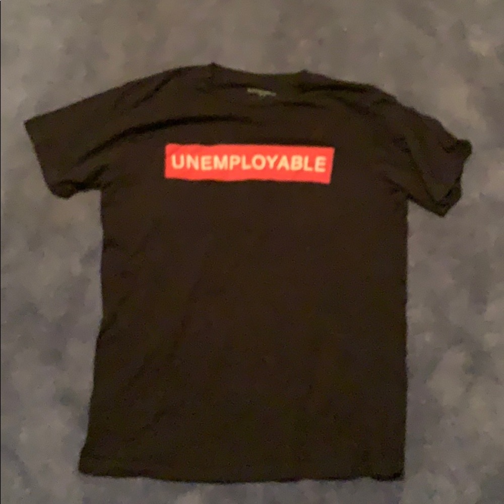 “Unemployable” T shirt